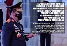 Menuju Polri yang Presisi, Kepolisian Negara Republik Indonesia ( Polri ) Membangun Kepemimpinan 2021 – 2024 Dengan Tagline Transfromasi Polri presisi yang merupakan Abreviasi Dari Prediktif, Responsibilitas dan Transparansi Berkeadilan