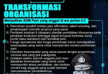 Menuju Polri yang Presisi pada #TransformasiOrganisasi Perubahan system dan Metode Organisasi penyempurnaan pedoman dan standar operasional prosedur kepolisian yang presisi berbasis data dan teknologi informasi